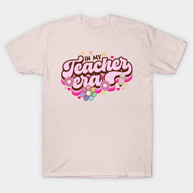 In my teacher era T-Shirt by Zedeldesign